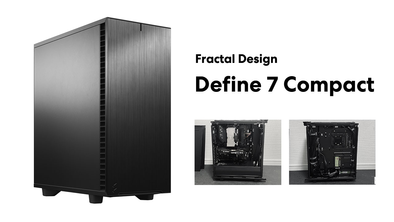 PCケース】Fractal Design Define 7 Compact レビュー | Digitalyze